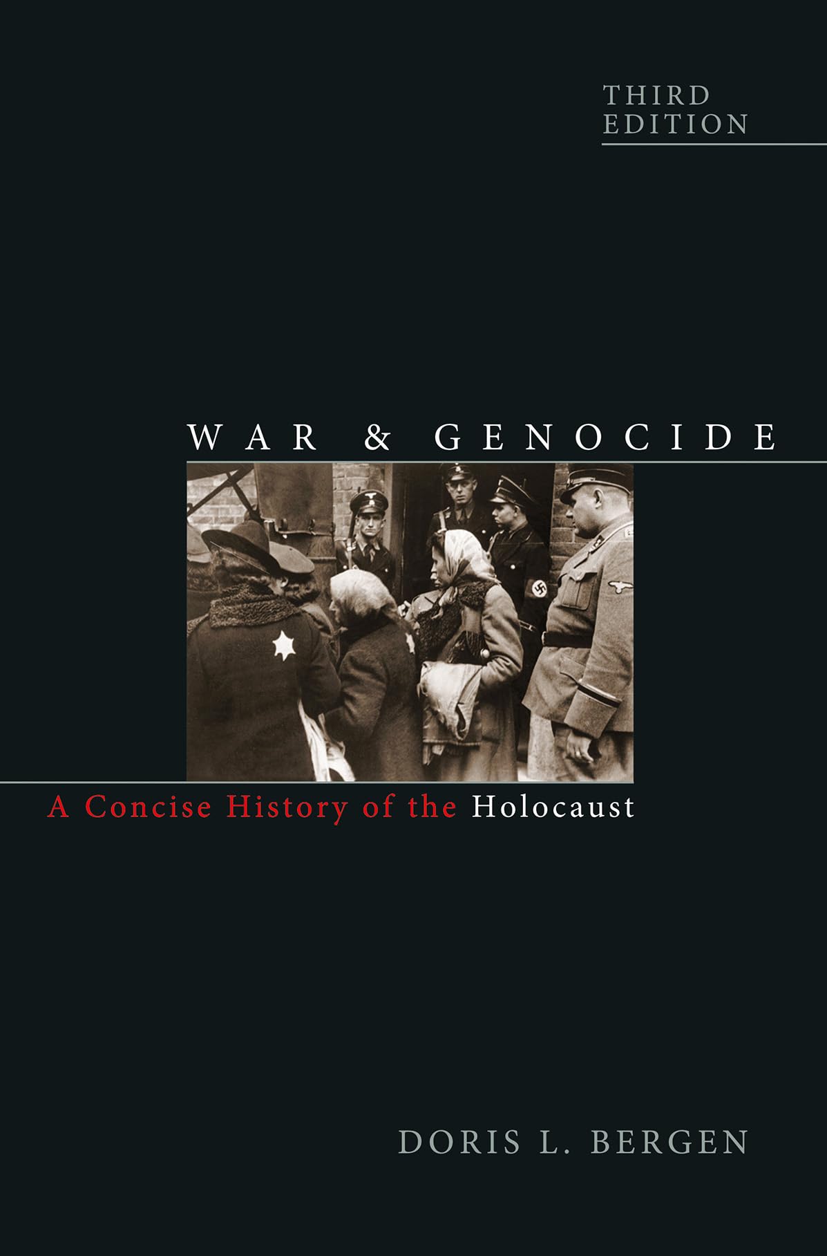 War And Genocide: A Concise History Of The Holocaust, 3Rd Edition | Doris L. Bergen | War & Genocide: A Concise History Of The H