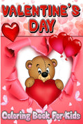 Valentines Day Coloring Book For Kids: Funny Valentines Gift For Kids, Children And Preschoolers | Beautiful Love Coloring Book 