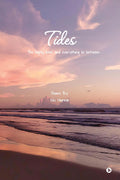 Tides: The Highs, Lows And Everything In Between