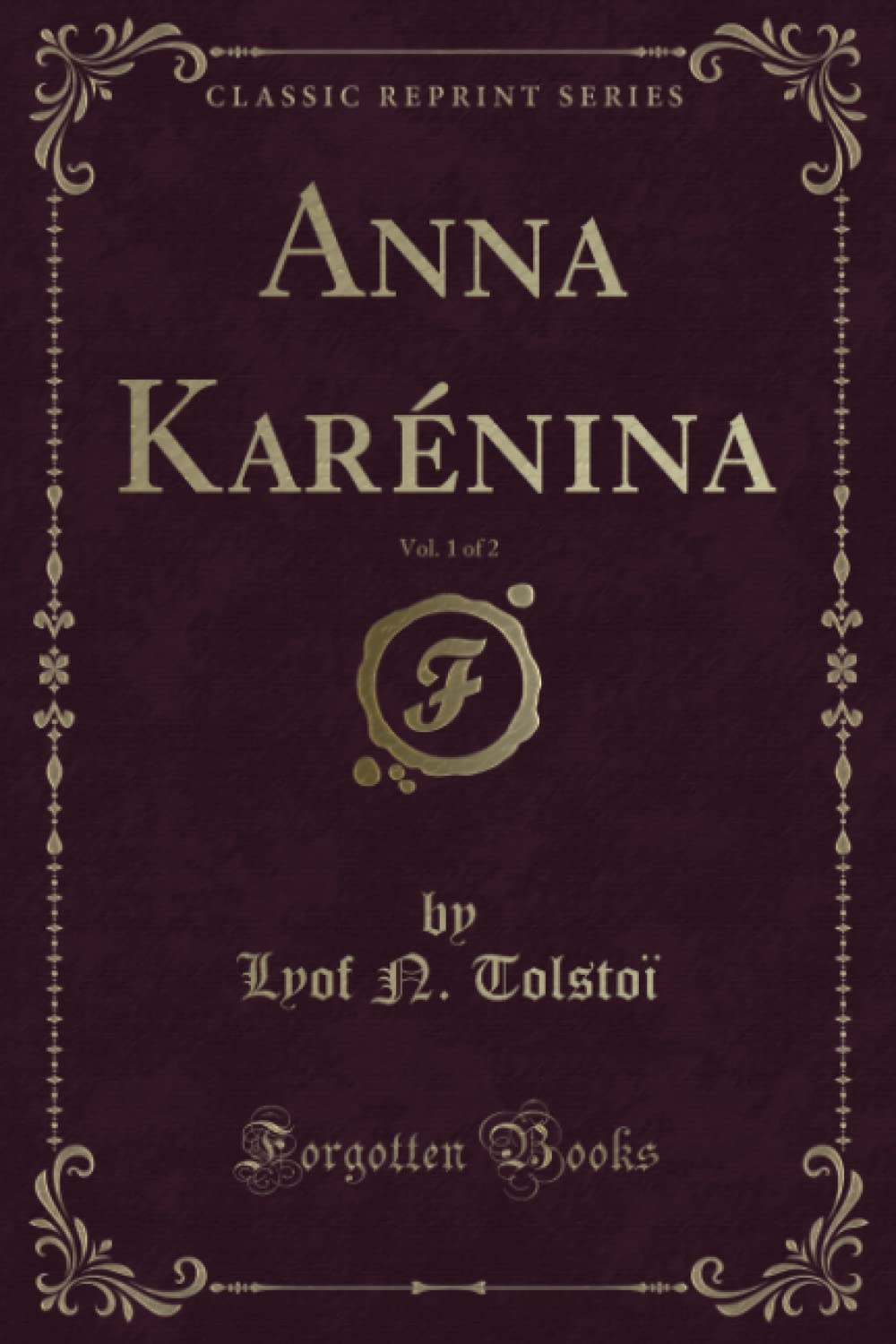 Anna Karnina, Vol. 1 of 2 (Classic Reprint)