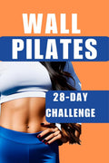Wall Pilates : The 28Day Challenge for Weight Loss and Total Transformation  Suitable for Women, Beginners