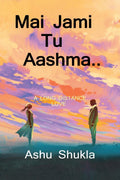 Mai Jami Tu Aashma
