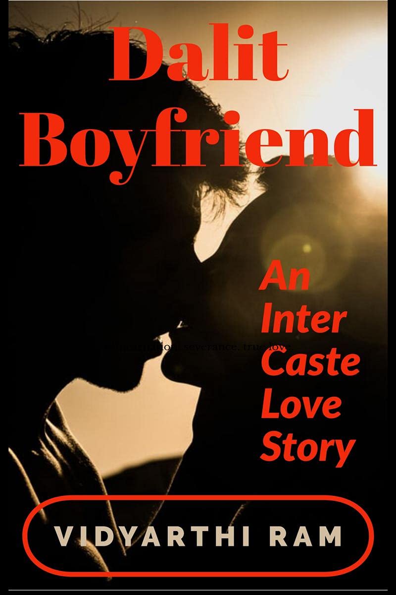 Dalit Boyfriend : An Inter Caste Love Story