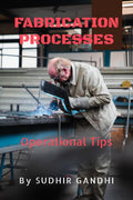 Fabrication Processes : Operational Tips