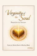 Virginity of the Soul : Poetries & verses