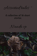 Assorted Tales ~: A collection of 16 short stories