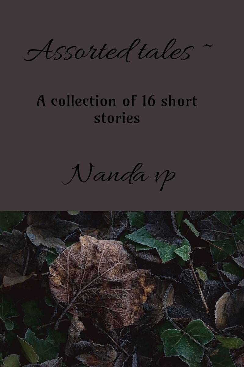 Assorted Tales ~: A collection of 16 short stories