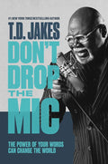 Dont Drop the Mic: The Power of Your Words Can Change the World