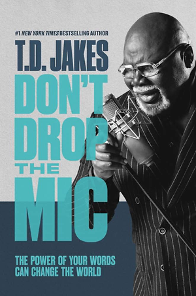 Dont Drop the Mic: The Power of Your Words Can Change the World