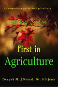 A brief book on First in Agriculture : A competitive guide on Agriculture