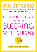 The Straight Girls Guide to Sleeping with Chicks