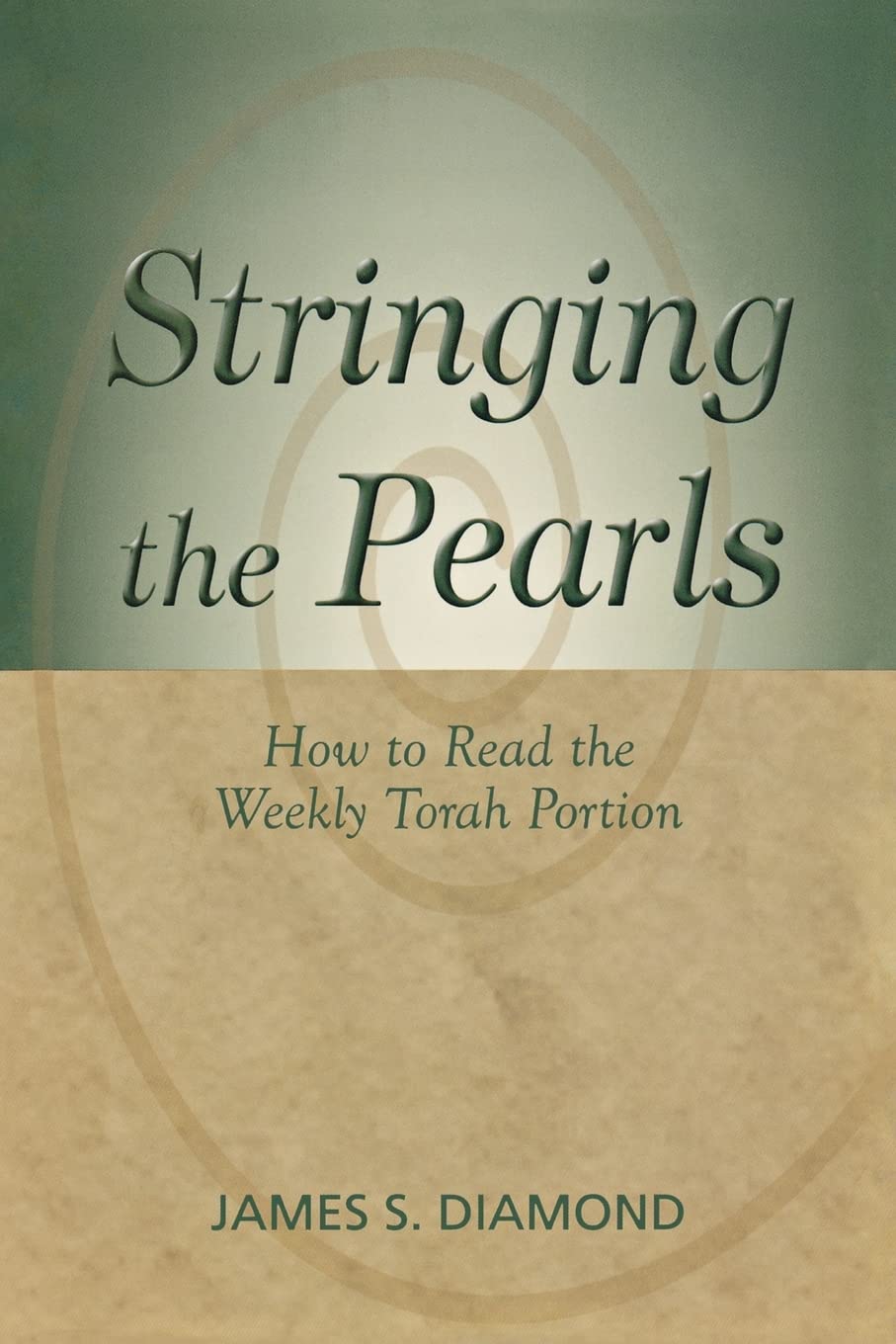 Stringing the Pearls: How to Read The Weekly Torah Portion