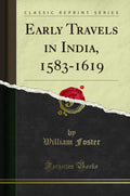 Early Travels In India, 15831619 (Classic Reprint)