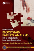 BLOODSTAIN PATTERN ANALYSIS WITH AN INTRODUCTION TO CRIME SCENE RECONSTRUCTION 4ED (HB 2025) (Practical Aspects of Criminal and 
