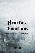 Heartiest Emotions : The Feelings you once felt