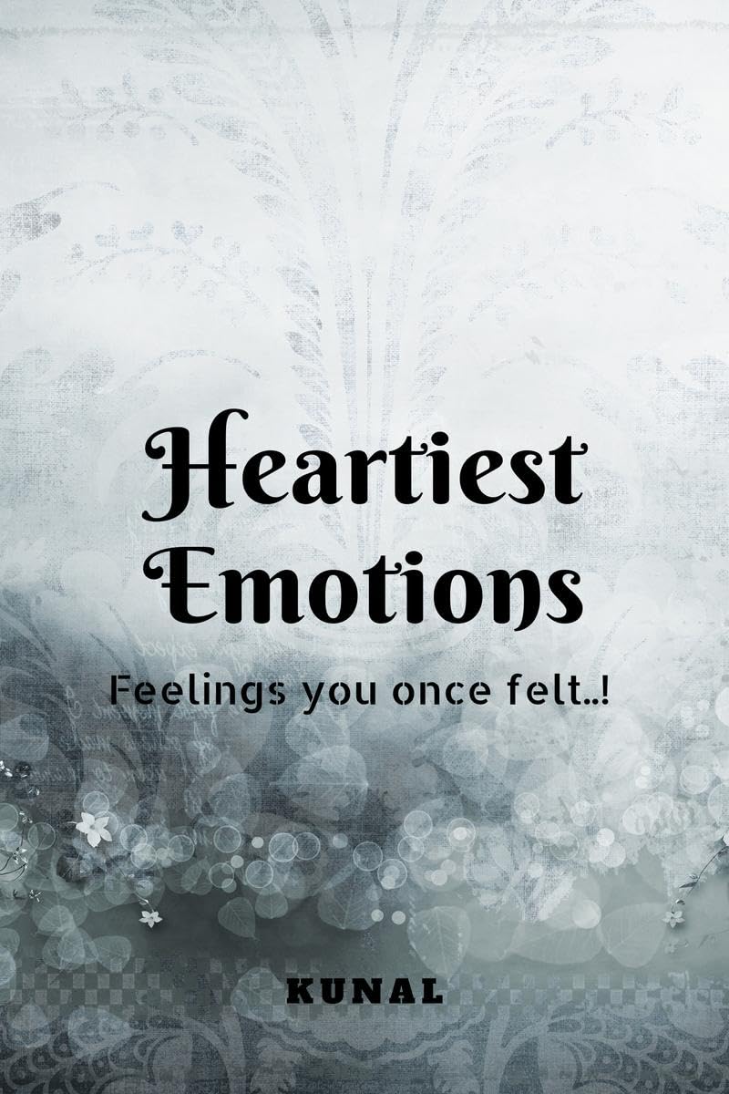Heartiest Emotions : The Feelings you once felt