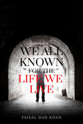WE ALL KNOWN FOR THE LIFE WE LIVE
