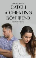Couple Issues  Catch a Cheating Boyfriend