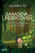 Sahadeva Undercover : Part 1  The Beginning And The End
