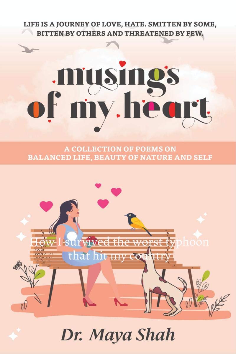 Musings Of My Heart: A Collection Of Poems On Balanced Life, Beauty Of Nature And Self