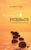 Floating Pebbles : Become & Remain Satisfied