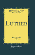Luther, Vol. 4 (Classic Reprint)