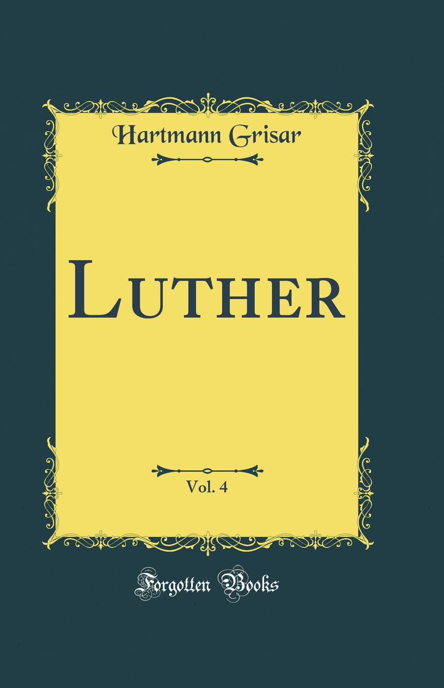 Luther, Vol. 4 (Classic Reprint)