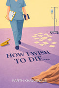 How I Wish To Die...
