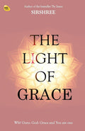 The Light Of Grace  Why Guru, God, Grace and You are one (English) [paperback] Sirshree [Jan 01, 2018]