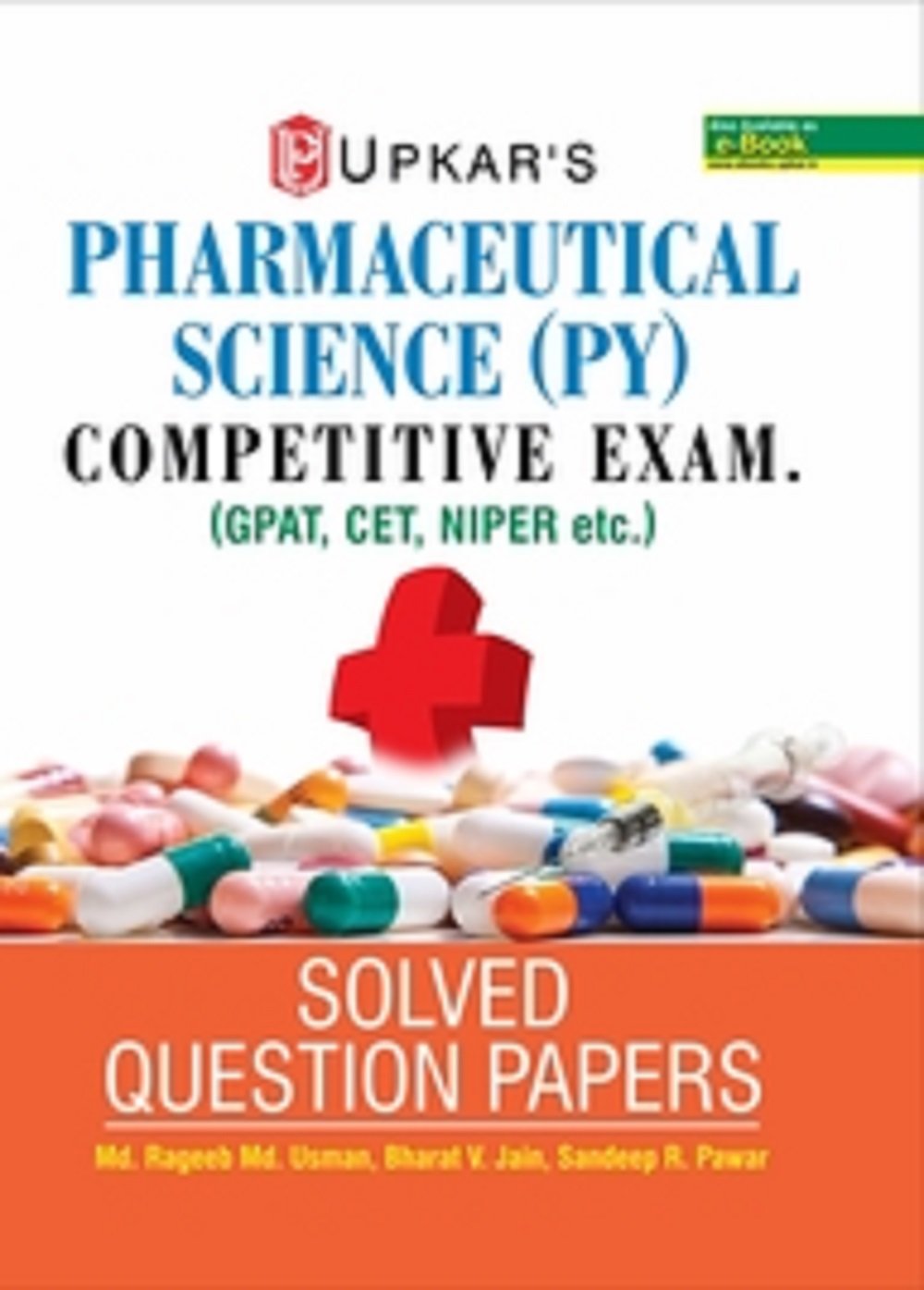 Pharmaceutical Science (Py) Competitive Exam. (Gpat, Cet, Niper, Etc.) Solved Question Papers