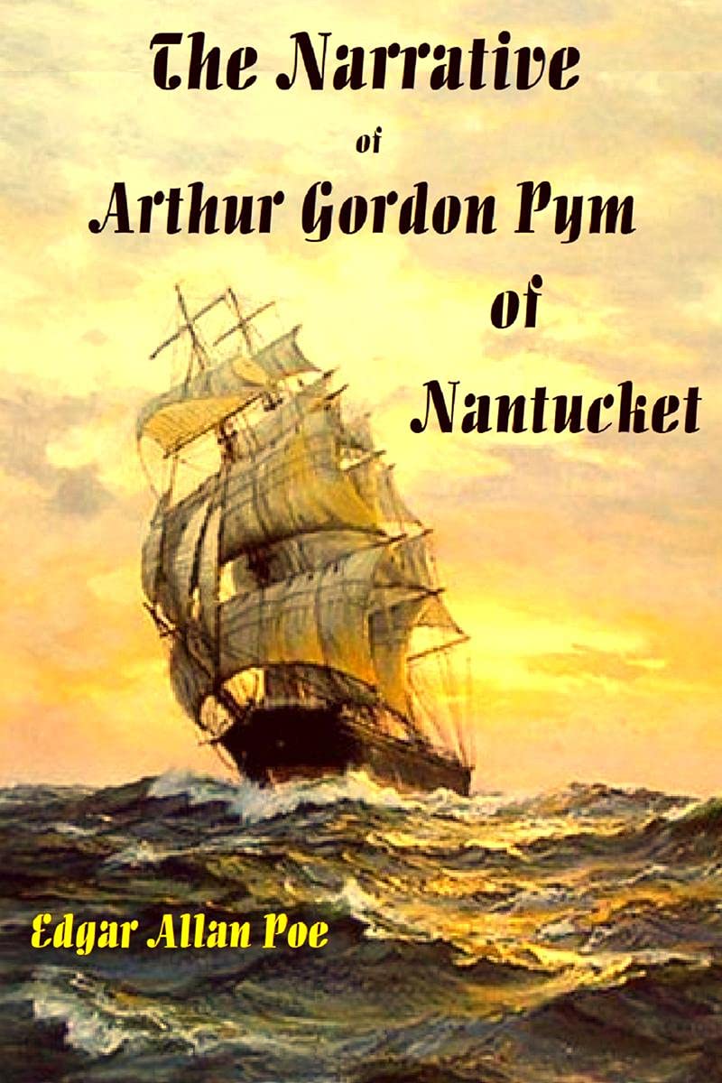 The Narrative Of Arthur Gordon Pym Of Nantucket