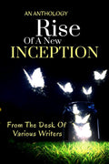 Rise Of A New Inception : An Anthology