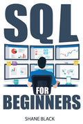 SQL For Beginners : Comprehensive Programming Guide for Learning SQL Languages, Coding, Data Science and Mastering Databases (20