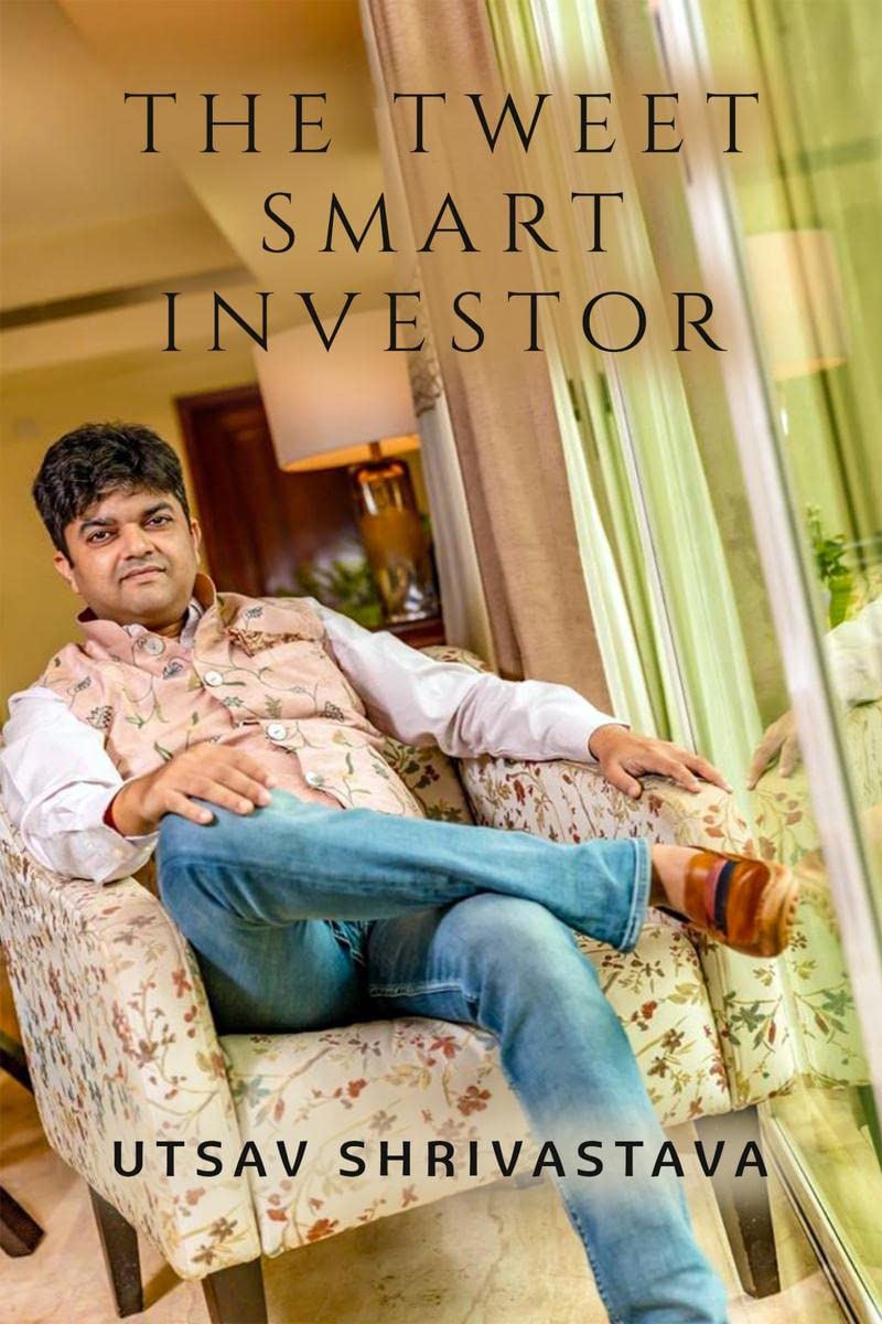 The Tweet Smart Investor : How to survive and thrive in equity markets