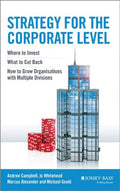 Strategy For The Corporate Level + Website: Where To Invest, What To Cut Back And How To Grow Organisations With Multiple Divisi