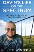DevinS Life On The Spectrum : The True Story Of A Boy Who Changed Lives