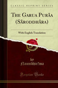 The Garua Puraa (Saroddhara): With English Translation (Classic Reprint)