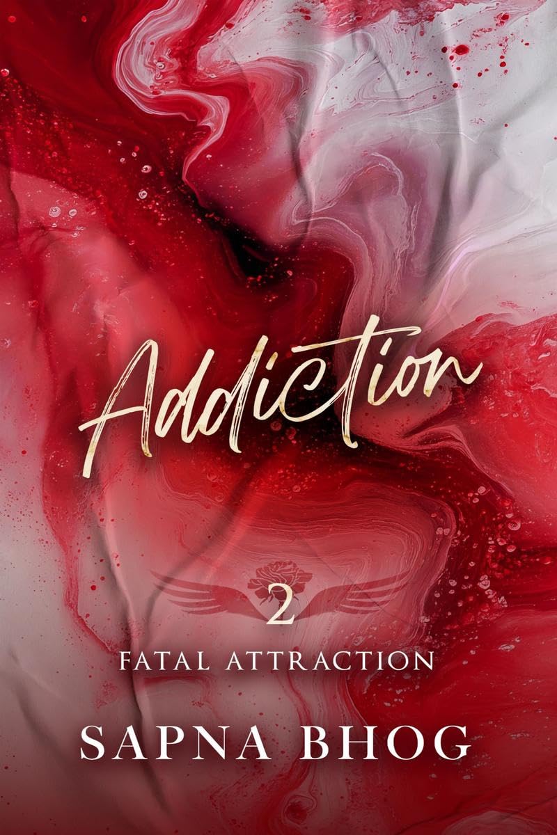 Addiction : A hate to love bad boy billionaire romance (Fatal Attraction Book 2)