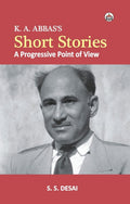 K. A. AbbasS Short Stories: A Progressive Point Of View