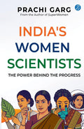 Indias Women Scientists: The Power behind the Progress | Indian Women in STEM | Trailblazers Who Broke Barriers and Rebuilt th