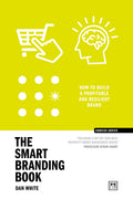The Smart Branding Book: How To Build A Profitable And Resilient Brand (Concise Advice)