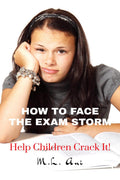 How to Face the Exam Storm : Help Children Crack It!