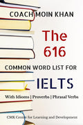 The 616 Common Word List for IELTS : With Idioms | Proverbs | Phrasal Verbs