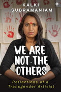 We Are Not The Others  Paperback : Reflections Of A Transgender Artivist