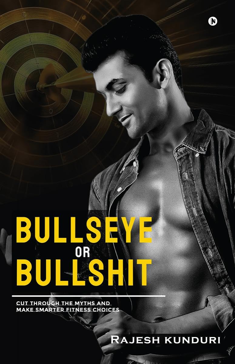 Bullseye or Bullshit : Cut Through the Myths and Make Smarter Fitness Choices