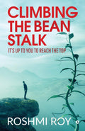 Climbing The Beanstalk : ItS Up To You To Reach The Top