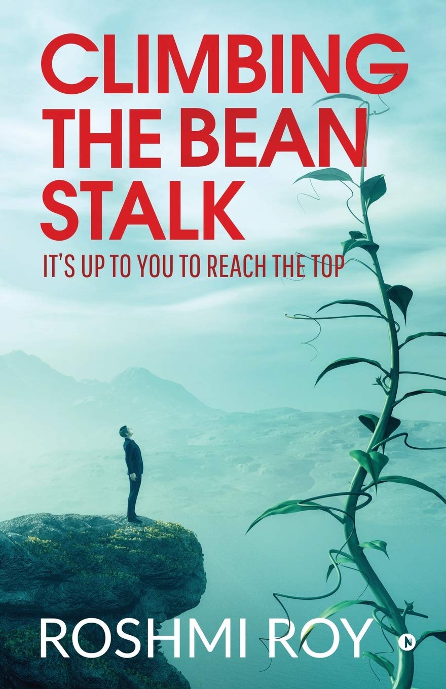 Climbing The Beanstalk : ItS Up To You To Reach The Top