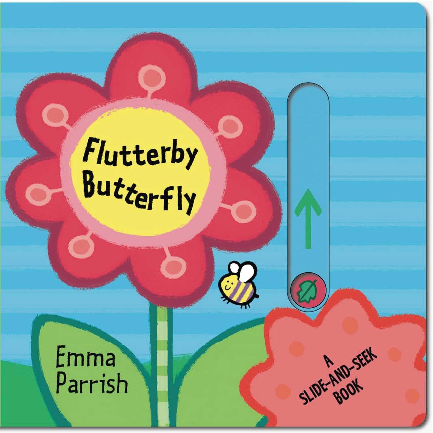 Flutterby Butterfly: A SlideandSeek Book