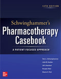 Schwinghammers Pharmacotherapy Casebook: A PatientFocused Approach, Twelfth Edition