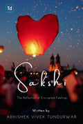Sakshi : The Reflection Of Encrypted Feelings